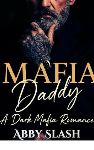 Mafia Daddy (Dark Mafia Silver Fox Daddies Everywhere #2)