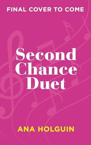 Second Chance Duet by Ana Holguin