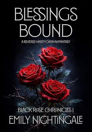 Blessing Bound: A Reverse Harem Dark Romantasy by Emily Nightingale