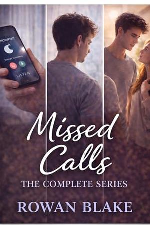Missed Calls: The Complete Series: A Second Chance Romance Trilogy by Rowan Blake