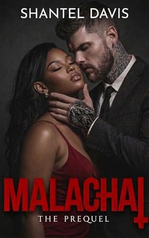 Malachai : The prequel by Shantel Davis