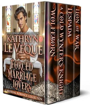 Forced Marriage Lovers: A Medieval Romance Collection by Kathryn Le Veque