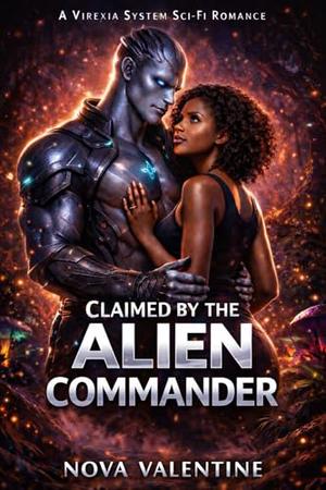 Claimed by the Alien Commander: A Steamy Fated Mates Alien Warrior Romance by Nova Valentine