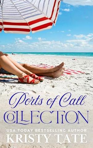Ports of Call Collection: Six Swoony Vacation Romances by Kristy Tate