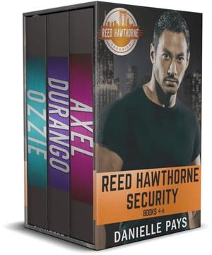 Reed Hawthorne Security Box Set 2: Books 4 - 6 by Danielle Pays