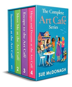 The Art Café Series Books 1-4: Four uplifting stories about love, friendship and new beginnings by Sue McDonagh