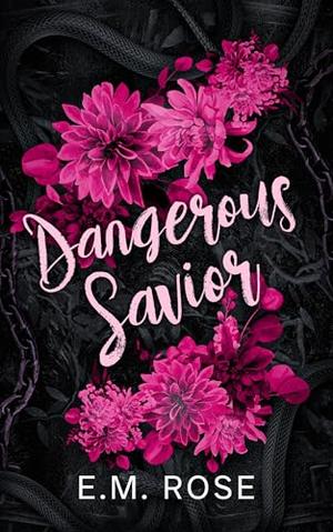 Dangerous Savior by E.M. Rose
