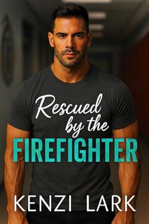Rescued by the Firefighter: Millbrook Firefighter Series by Kenzi Lark