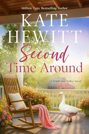 Second Time Around: Wildflower Valley Book 6 by Kate Hewitt