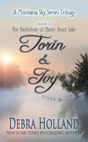 The Bachelors of Three Bend Lake: Torin and Ivy: A Montana Sky Series Trilogy: Book Three by Debra Holland