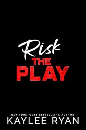 Risk the Play by Kaylee Ryan