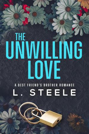 The Unwilling Love by L. Steele