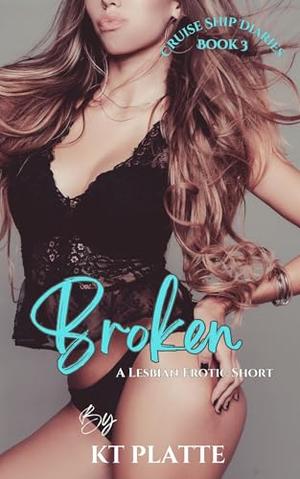 Broken by K.T. Platte