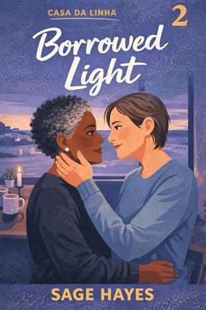 Borrowed Light by Sage Hayes