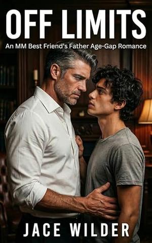 Off Limits: An MM Best Friend's Father Age-Gap Romance by Jace Wilder