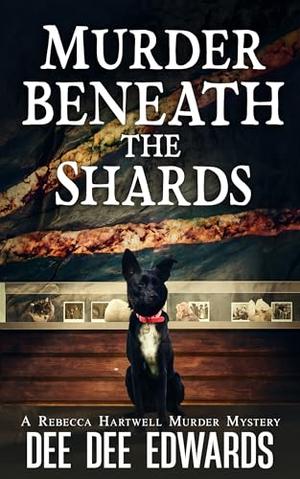 Shards Book Murder Beneath the Shards : A Rebecca Hartwell Murder Mystery by Dee ...