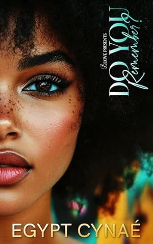 Do You Remember? by Egypt Cynaé