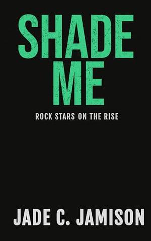 Shade Me by Jade C. Jamison