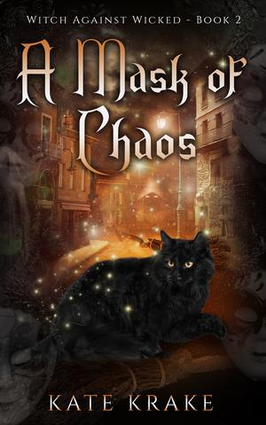 A Mask of Chaos: A Supernatural Mystery (Witch Against Wicked #2)