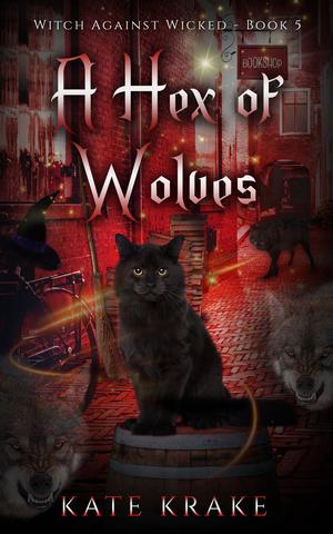 A Hex of Wolves (Witch Against Wicked #5)