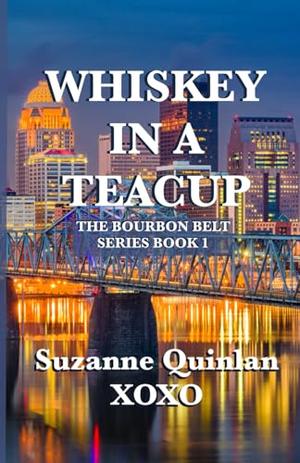 Whiskey In A Teacup by Suzanne Quinlan