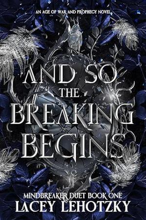 And So The Breaking Begins by Lacey Lehotzky