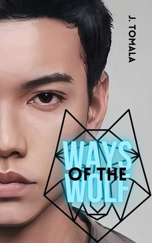 Ways of the Wolf: M/M/M werewolf novella by J. Tomala