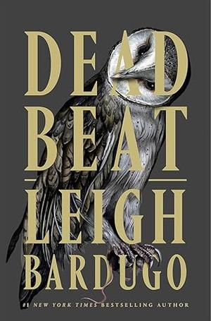 Dead Beat by Leigh Bardugo