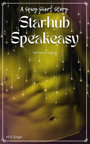 Starhub Speakeasy (The Messier Starhub) by M.D. Engel