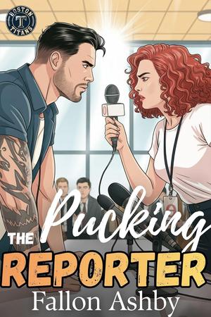 Pucking the Reporter: An Bad Boy Enemies-to-Lovers Hockey Romance by Fallon Ashby