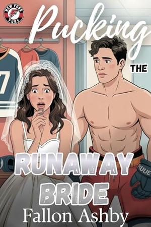 Pucking the Runaway Bride: An Accidental Marriage Hockey Romance by Fallon Ashby