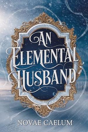 An Elemental Husband by Novae Caelum
