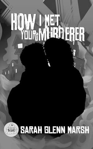 How I Met Your Murderer  by Sarah Glenn Marsh