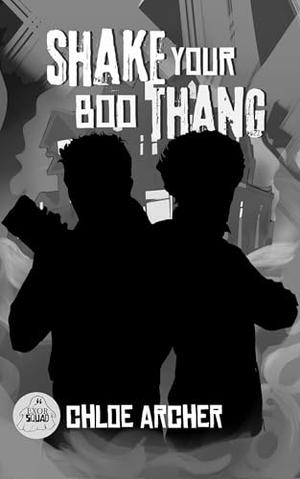 Shake Your Boo Thang  by Chloe Archer