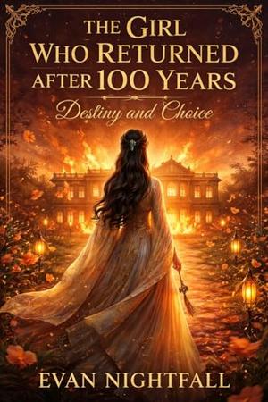 The Girl Who Returned After 100 Years: Destiny and Choice (The Destined Love #3)