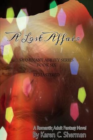 A Lost Affair by Karen Sherman