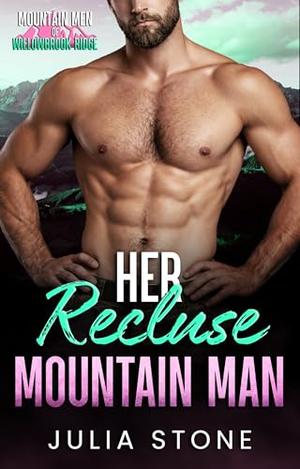 Her Recluse Mountain Man by Julia Stone