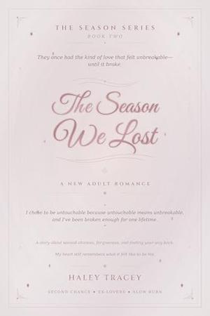 The Season We Lost: They once had the kind of love that felt incredible, until it broke. (The Season #2)