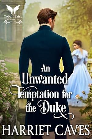 An Unwanted Temptation for the Duke: A Historical Regency Romance Novel (The Unwanted Sisters #6)