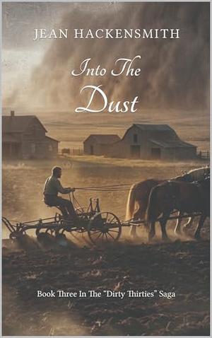 Into The Dust by Jean Hackensmith