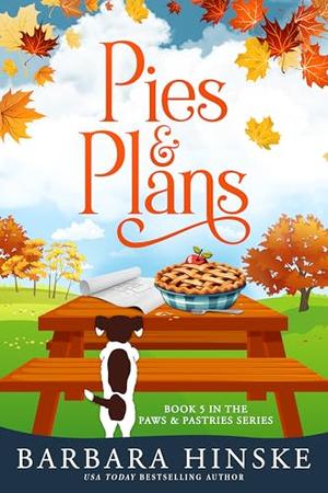 Pies & Plans: Book 5 in the Paws & Pastries Series by Barbara Hinske