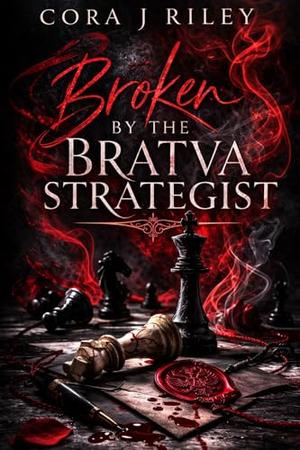 Broken By The Bratva Strategist: An Age Gap Friends to Lovers Bratva Romance (The Sorokin Bratva #2)