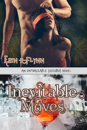 Inevitable Moves by Erin R Flynn