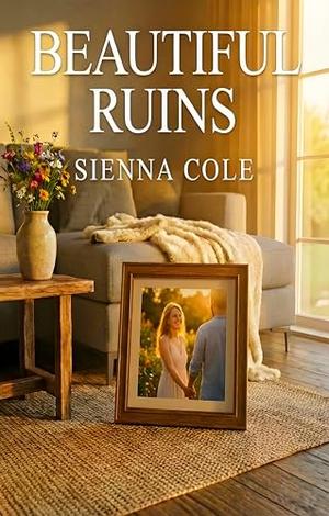 Beautiful Ruins by Sienna Cullen