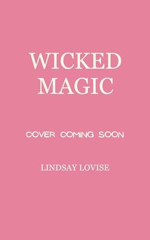 Wicked Magic (Wicked Sisters #3)