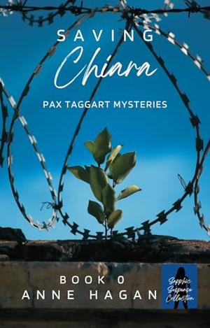 Saving Chiara: Pax Taggart Book 0 by Anne Hagan