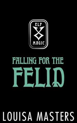 Falling for the Felid by Louisa Masters