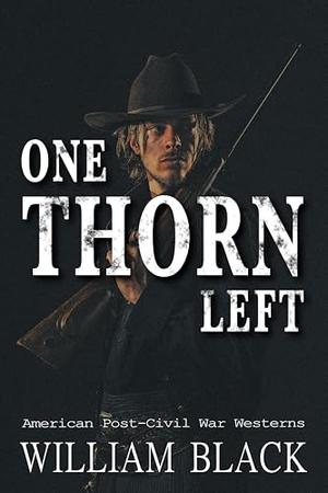 One Thorn Left by William Black