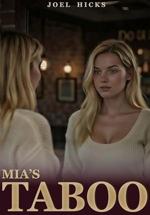 Mia's Taboo by Joel Hicks