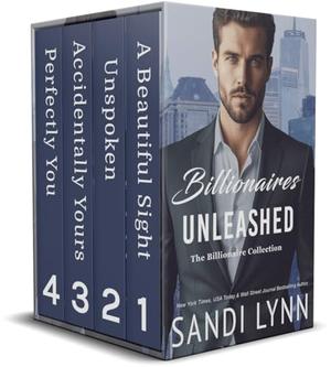 Billionaires Unleashed: The Billionaire Collection by Sandi Lynn